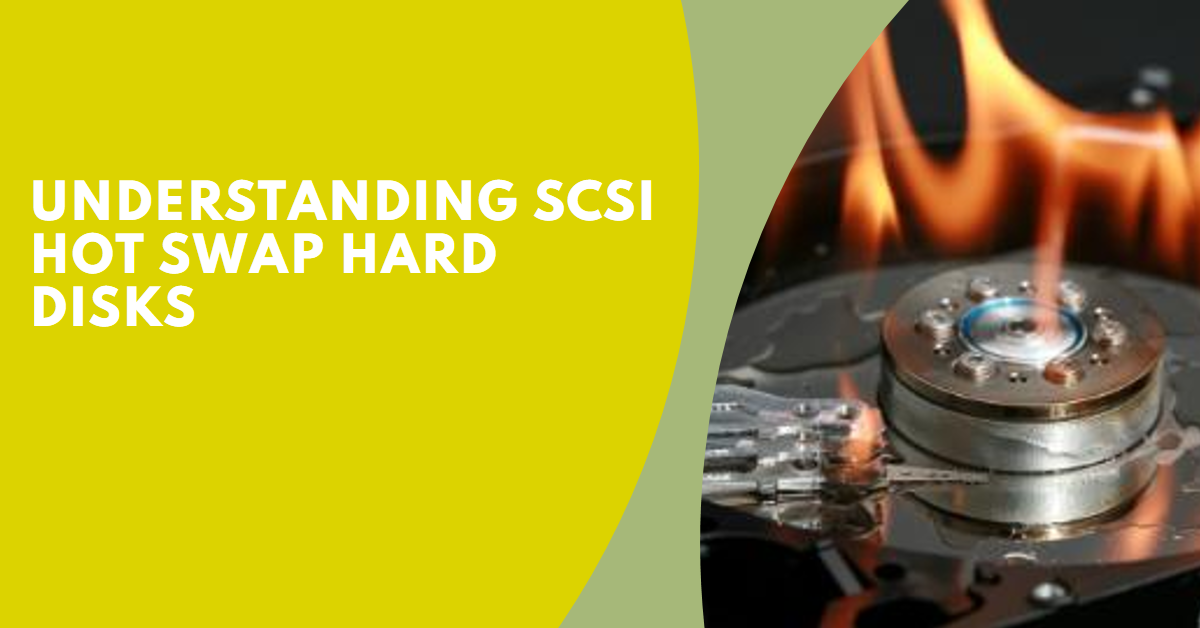 Understanding SCSI Hot Swap Hard Disks