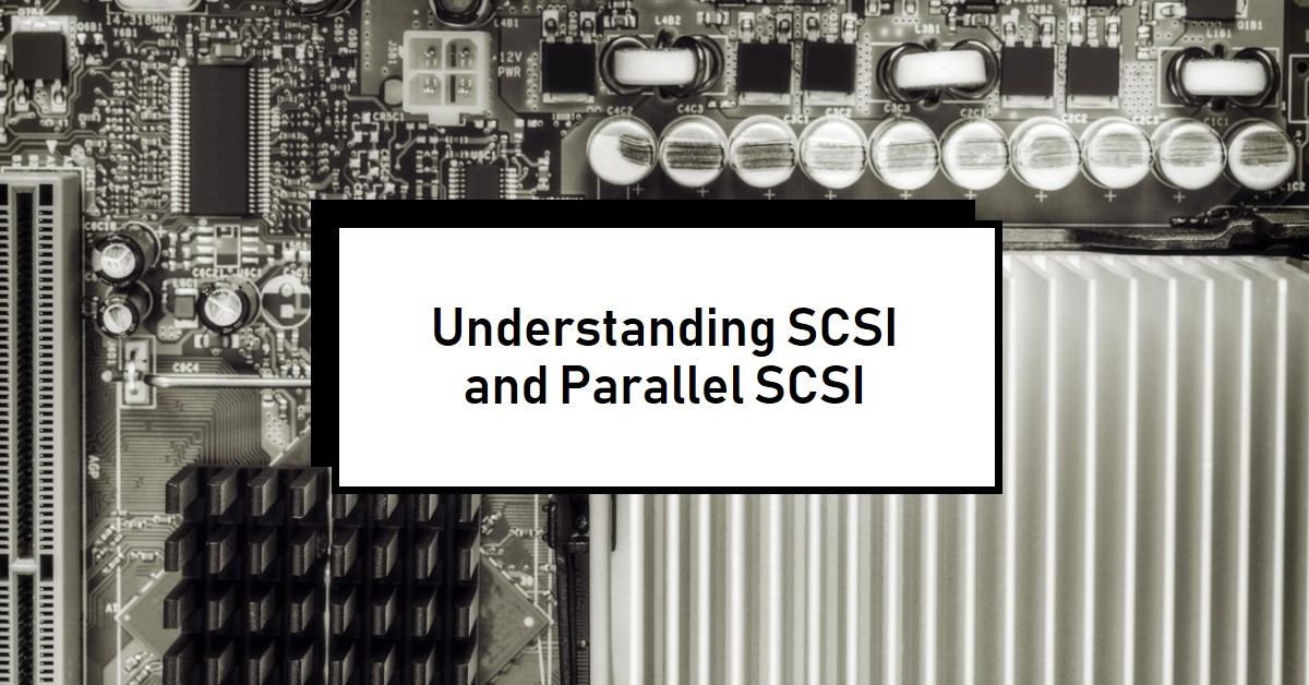 Parallel Scsi Model What Is The Difference Between SCSI And Parallel SCSI? – SCSI Shop